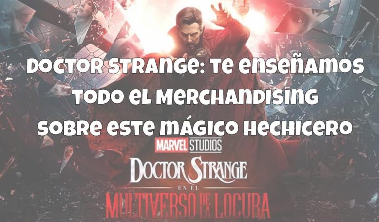 Doctor Strange: te enseñamos todo el Merchandising sobre este mágico hechicero