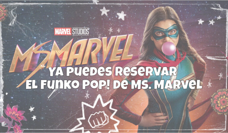 Ya puedes reservar el Funko Pop! de Ms. Marvel